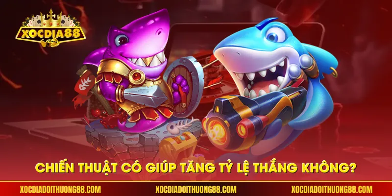 Chiến thuật có giúp tăng tỷ lệ thắng không?