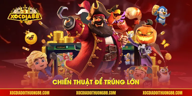 Chiến thuật để trúng lớn
