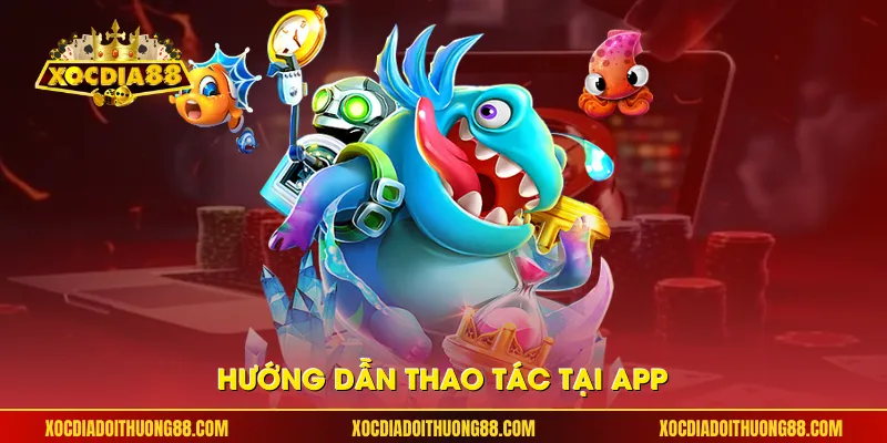 Hướng dẫn thao tác tại app