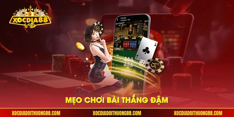 Mẹo chơi bài thắng đậm