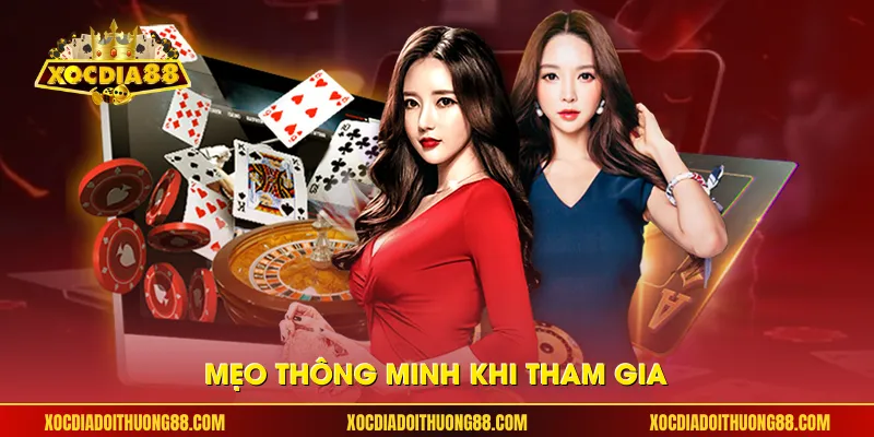 Mẹo thông minh khi tham gia