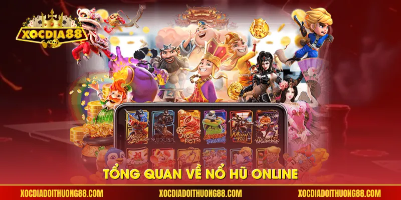Tổng quan về nổ hũ online