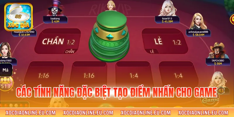 Các tính năng đặc biệt tạo điểm nhấn cho game 