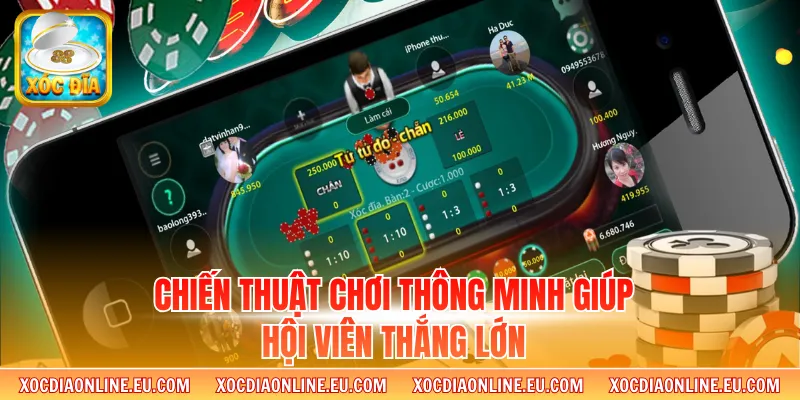 Chiến thuật chơi thông minh giúp hội viên thắng lớn