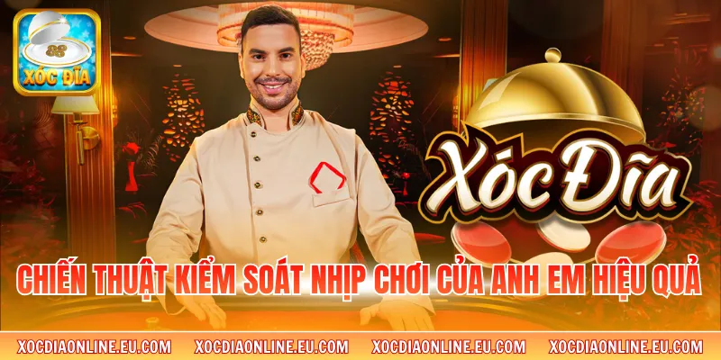 Chiến thuật kiểm soát nhịp chơi của anh em hiệu quả 