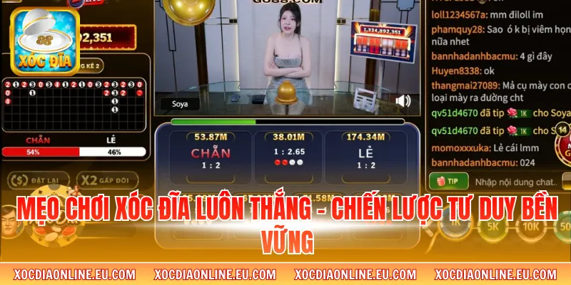 Mẹo Chơi Xóc Đĩa Luôn Thắng - Chiến Lược Tư Duy Bền Vững