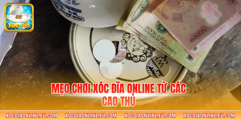 Mẹo chơi xóc đĩa online từ các cao thủ