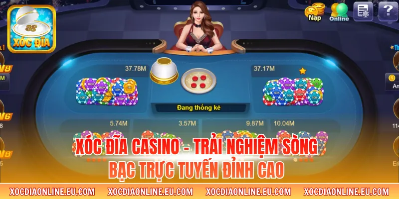 Xóc Đĩa Casino - Trải Nghiệm Sòng Bạc Trực Tuyến Đỉnh Cao
